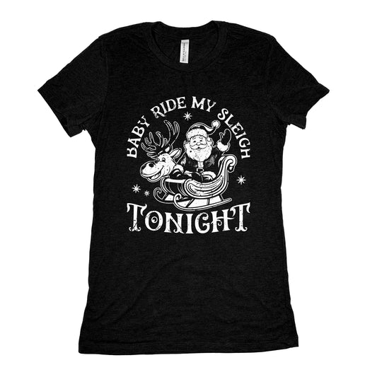 Funny Black Baby Ride My Sleigh Tonight Womens Tee Sarcastic Christmas Tee