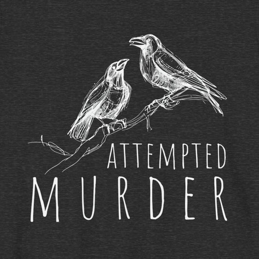 Funny Dark Heather Gray Attempted Murder Mens T Shirt Sarcastic Crow Tee Close Up