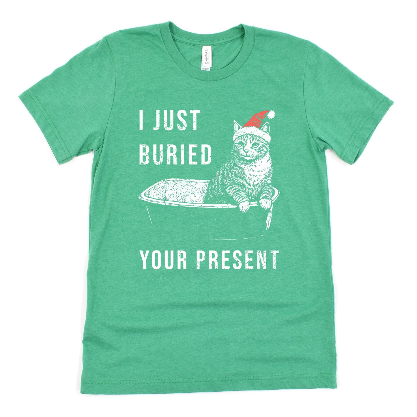Funny Heather Kelly I Just Buried Your Present Cat Shirt Sarcastic Christmas Tee