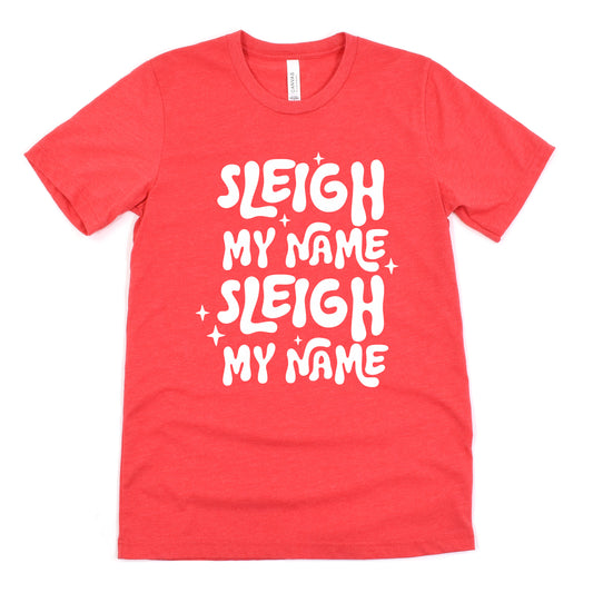 Sleigh My Name Shirt