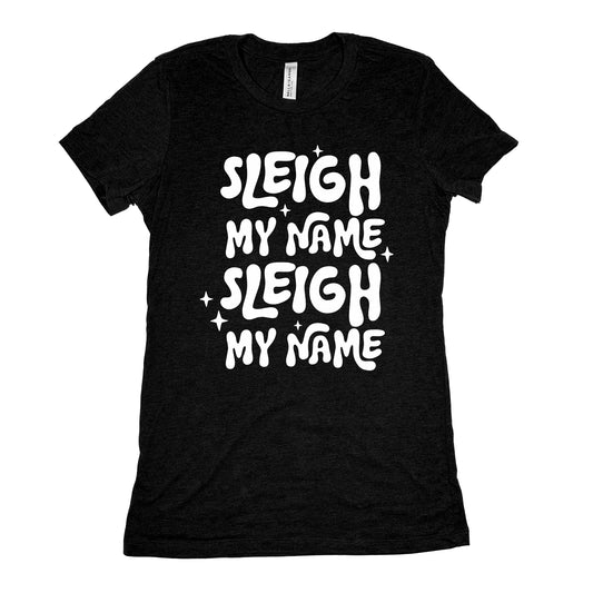 Funny Black Sleigh My Name Womens Tee Sarcastic Tee
