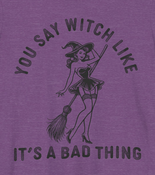 funny heather team purple you say witch like it's a bad thing mens t shirt nerdy Halloween tee close up