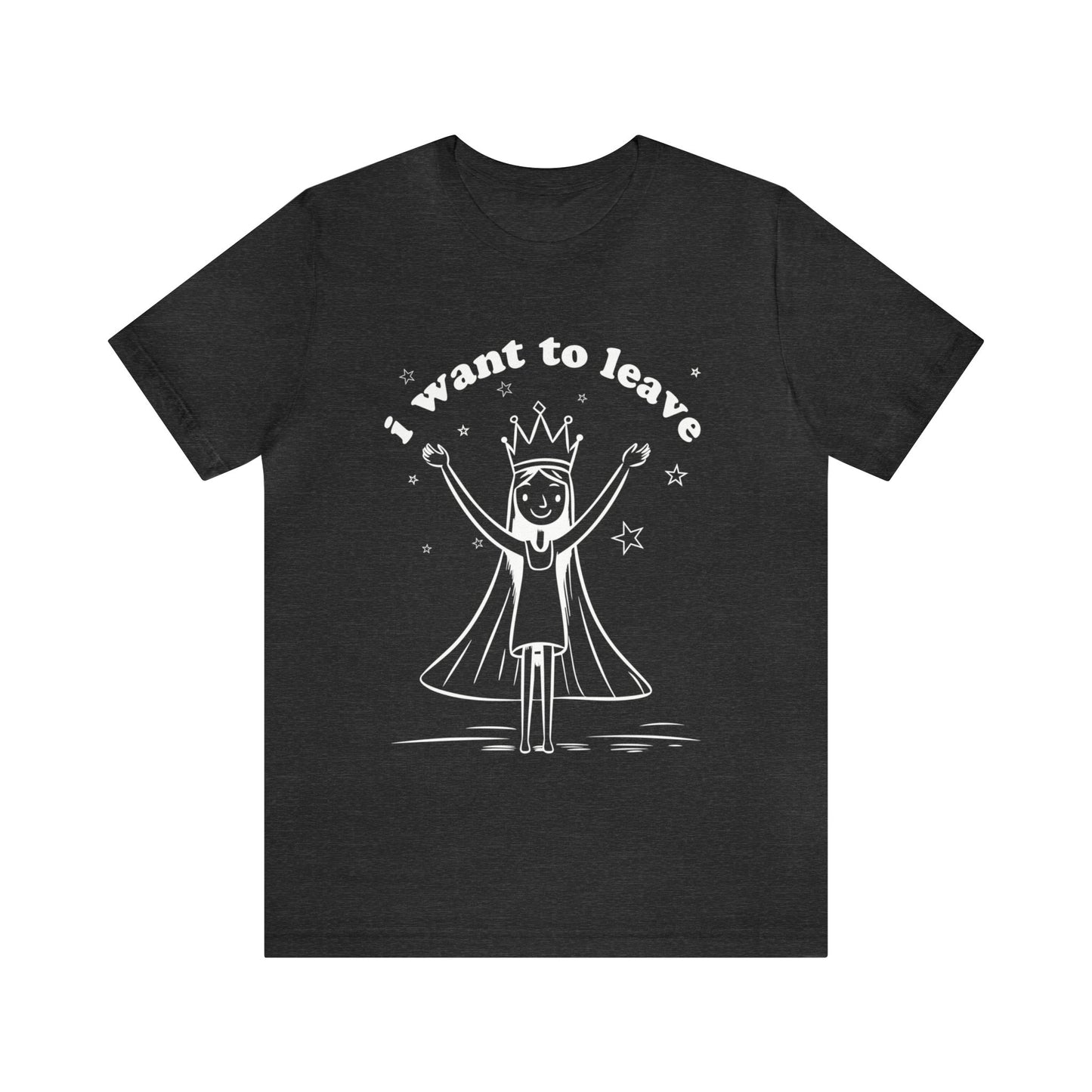 'I Want To Leave' Shirt