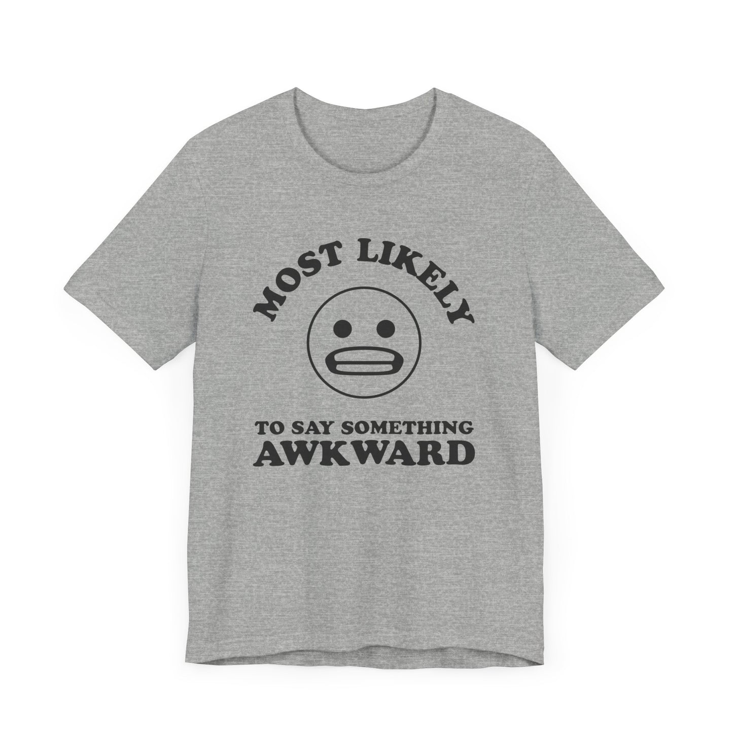 'Most Likely To Say Something Awkward' Shirt