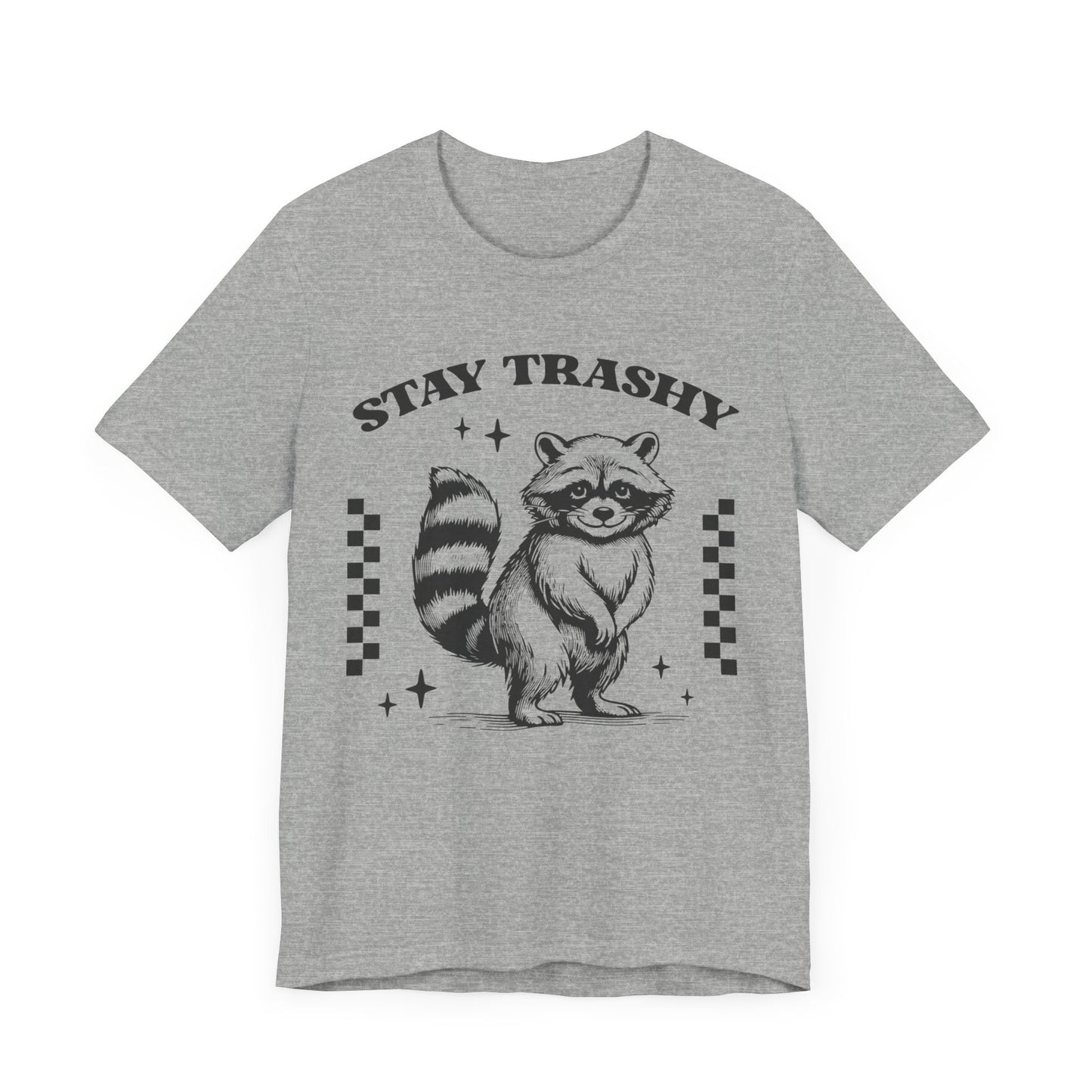 'Stay Trashy' Shirt