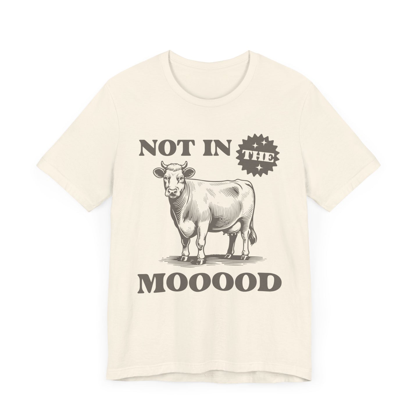 'I'm Not in The Mooood' Shirt