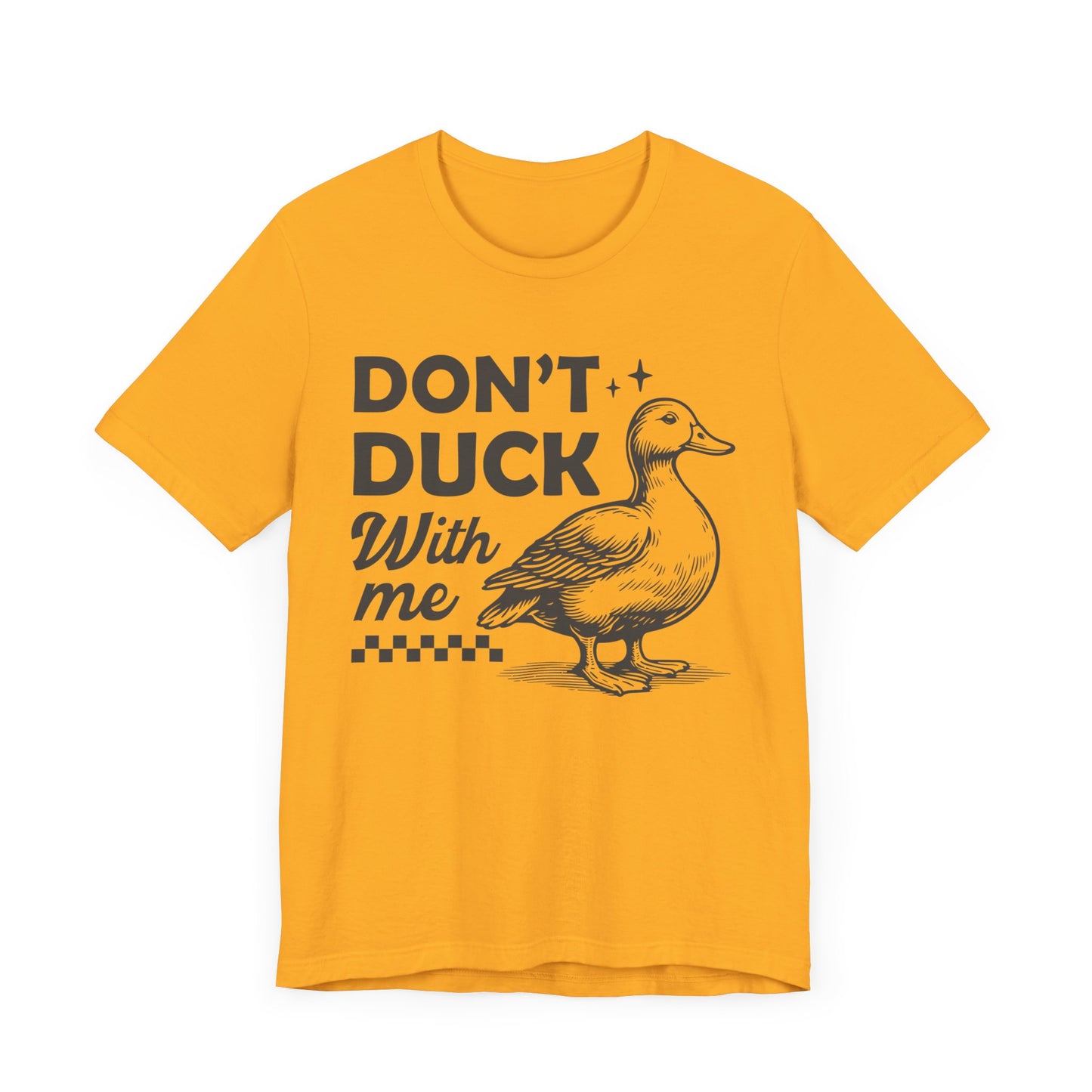 'Don't Duck With Me' Shirt