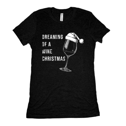 Funny Black Dreaming Of A Wine Christmas Womens Tee Sarcastic Christmas Tee