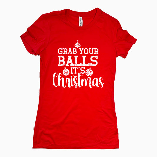 Funny Red Grab Your Balls Its Christmas Womens Tee Sarcastic Christmas Tee