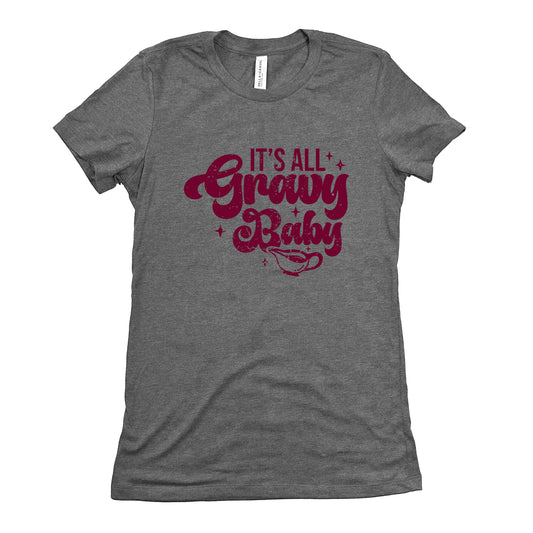 Funny Deep Heather Its All Gravy Baby Womens Tee Sarcastic Thanksgiving Tee