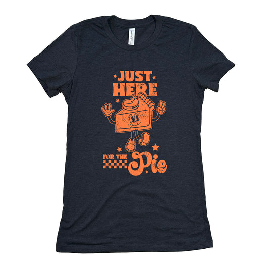 Funny Heather Navy Just Here For The Pie Womens Tee Sarcastic Thanksgiving Tee