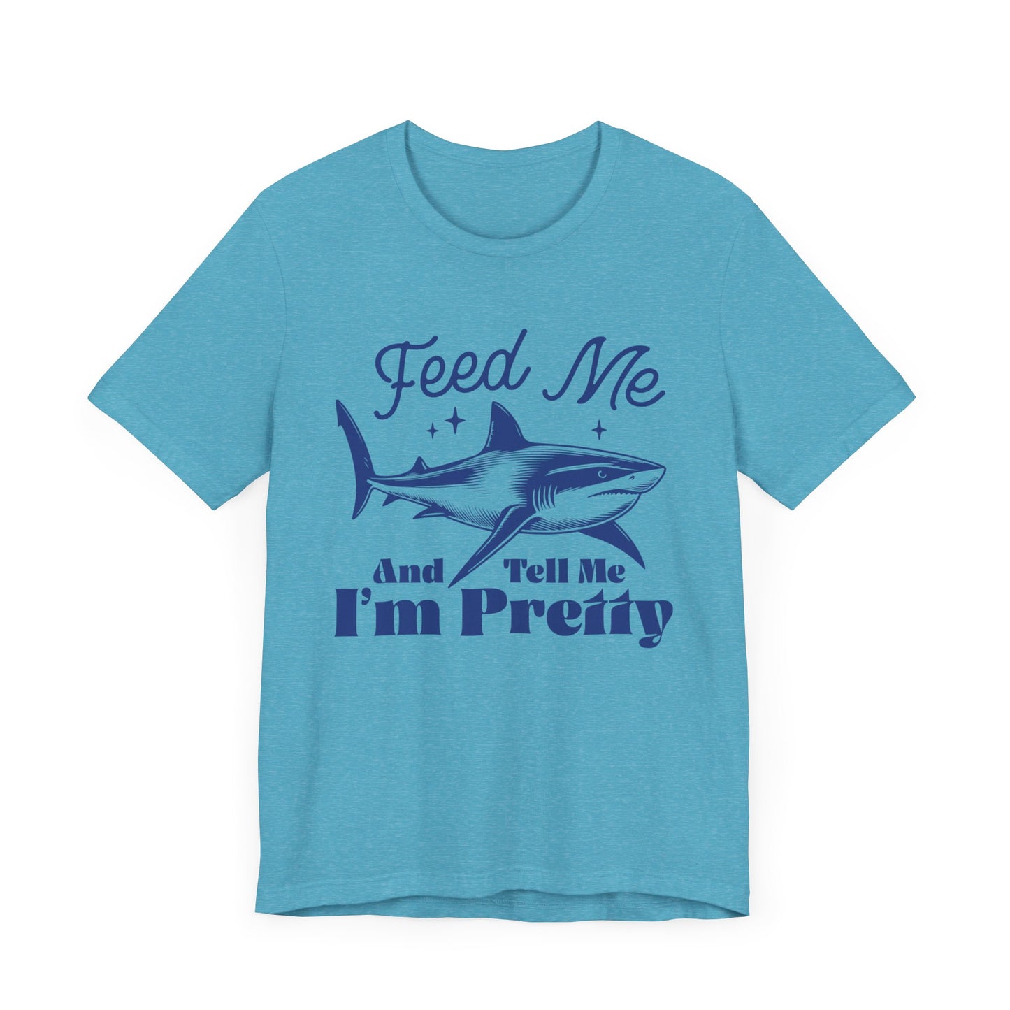 Funny heather turquoise Feed Me And Tell Me I'm Pretty Mens T Shirt Nerdy Shark Tee