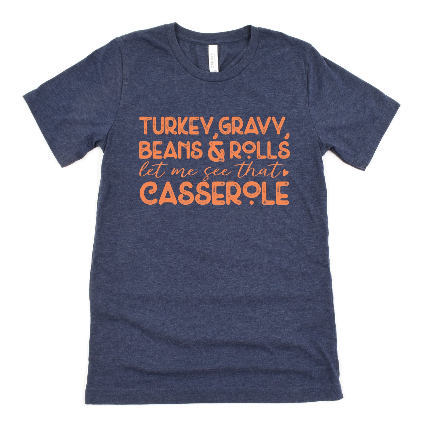 Funny Heather Navy Turkey Gravy Beans Rolls Shirt Sarcastic Thanksgiving Tee